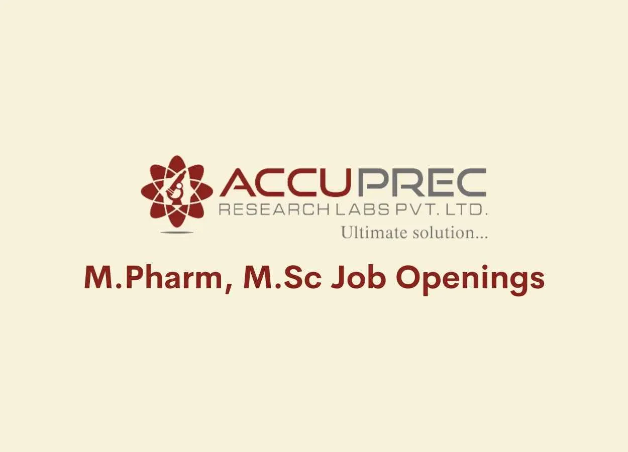 Job Openings for M.Pharm, M.Sc at Accuprec Research Labs