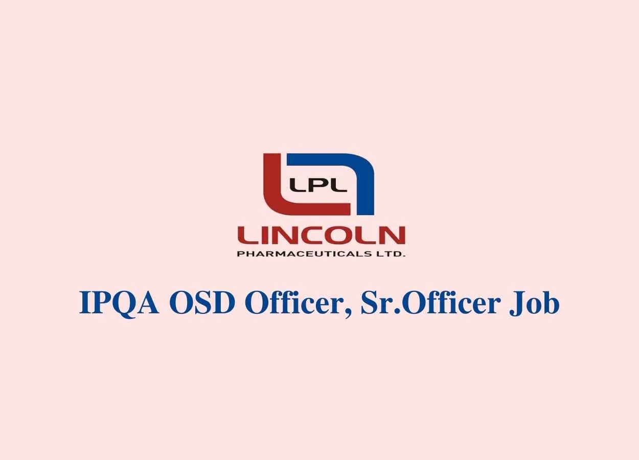 Lincoln Pharmaceuticals looking for IPQA OSD Officer