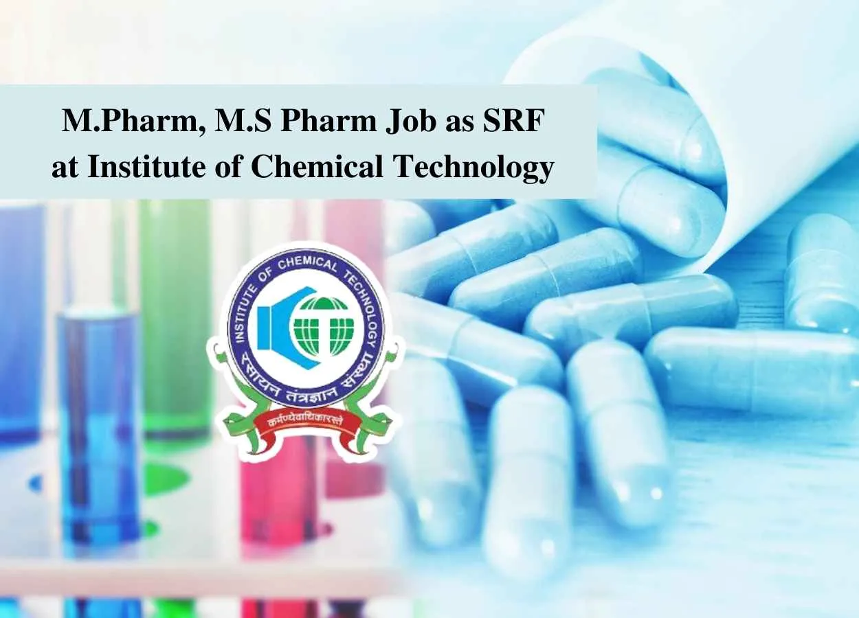 M.Pharm, M.S Pharm Job as Senior Research Fellow at Institute of Chemical Technology