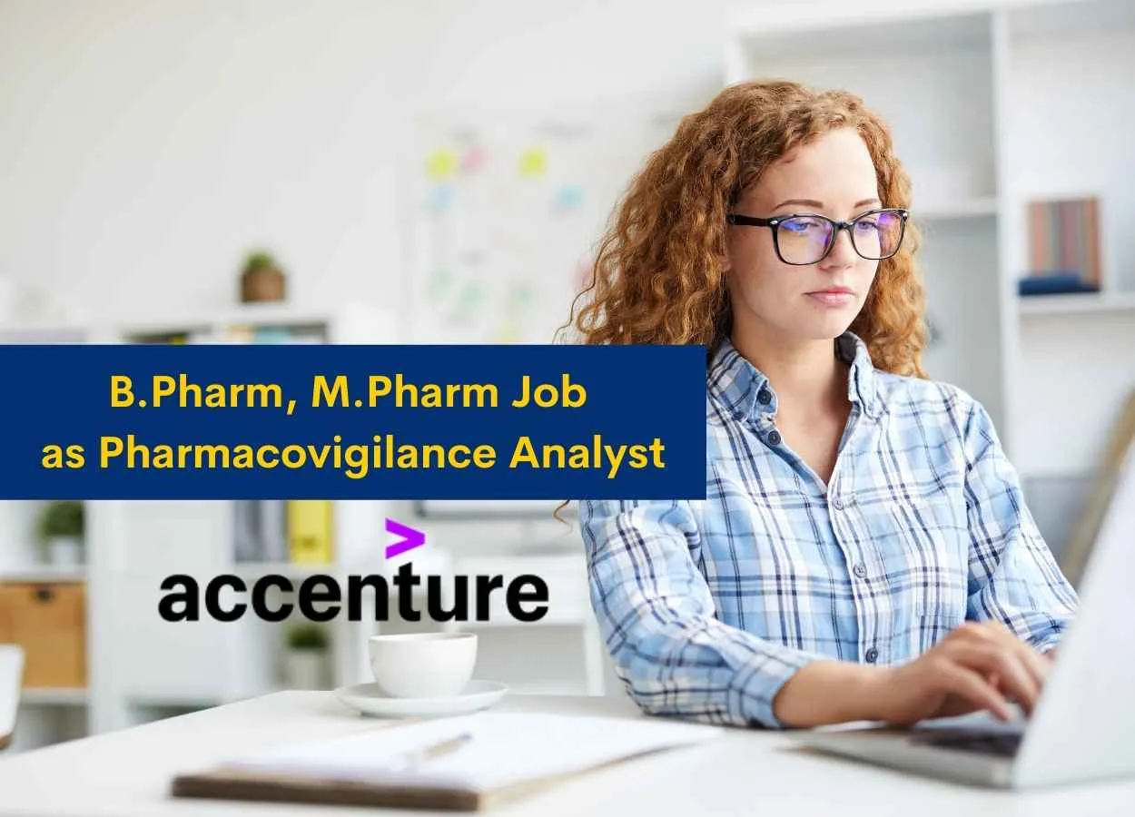 Opportunity for B.Pharm, M.Pharm as Pharmacovigilance Analyst at Accenture