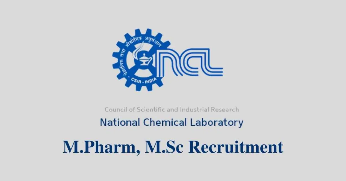 Opportunity for M.Pharm, M.Sc to work at National Chemical Laboratory