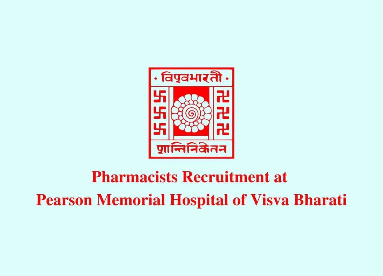 Recruitment for Pharmacists at Pearson Memorial Hospital of Visva Bharati