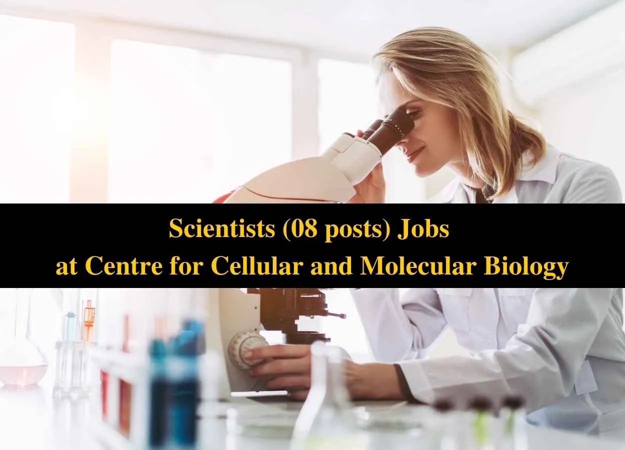 Recruitment for Scientists at Centre for Cellular and Molecular Biology