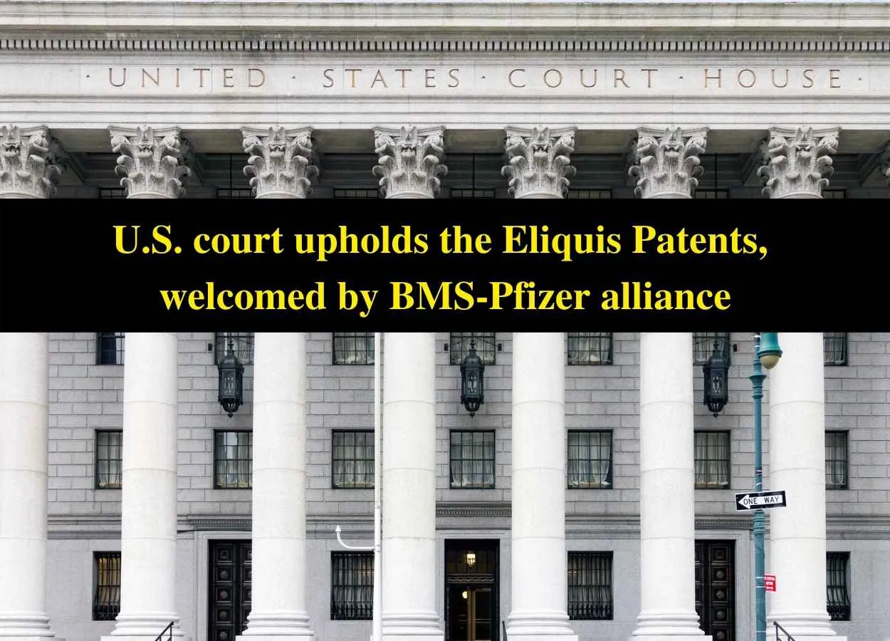 U.S. court upholds the Eliquis Patents, welcomed by BMS-Pfizer alliance