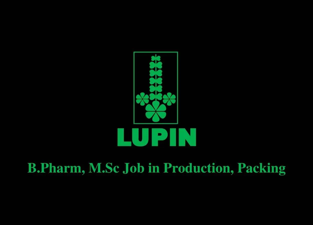 Vacancy for B.Pharm, M.Sc in Production, Packing at Lupin Pharmaceuticals