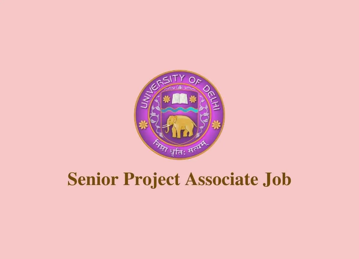Vacancy for Senior Project Associate at University of Delhi