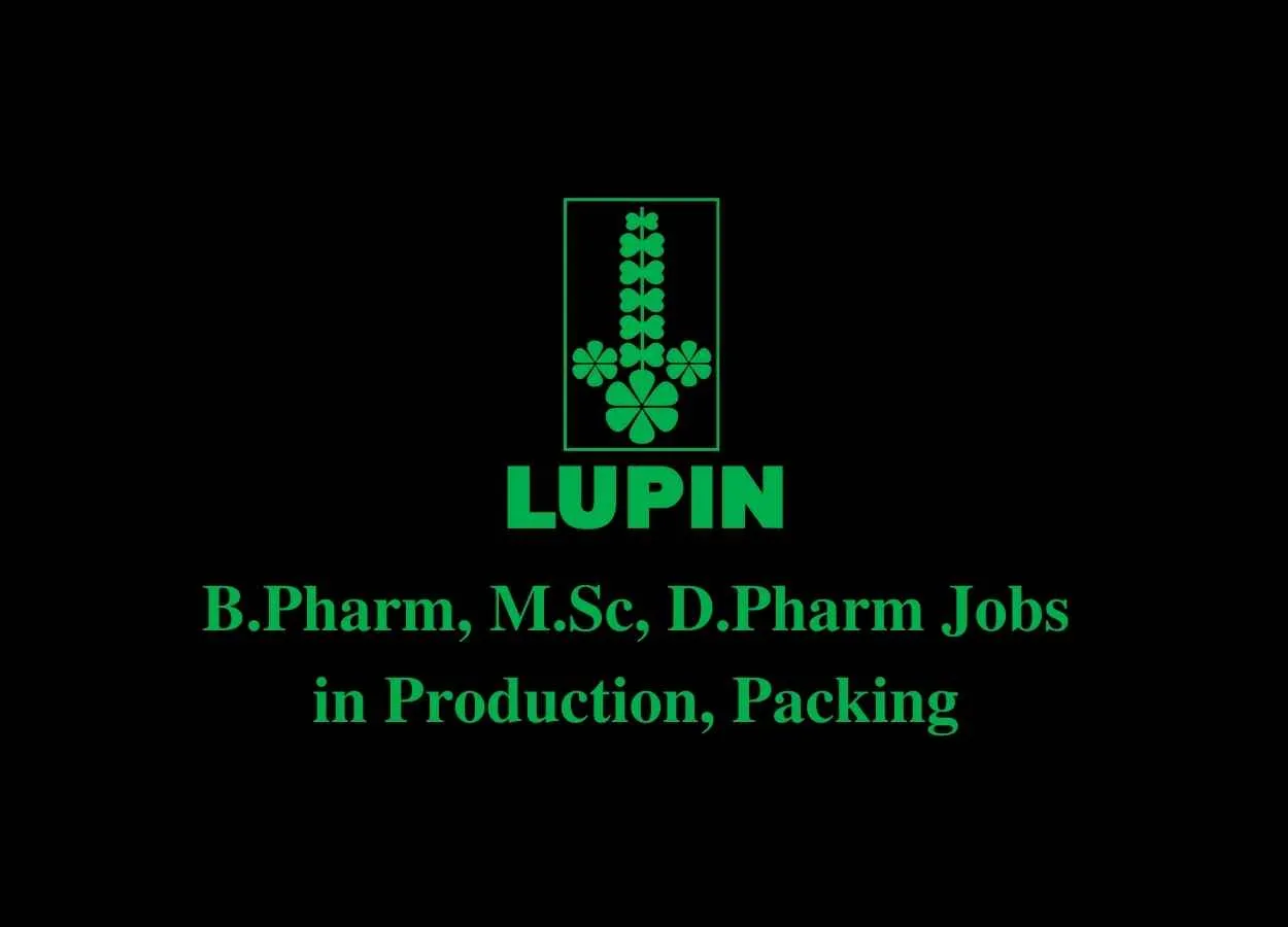 Walk in interview for B.Pharm, M.Sc, D.Pharm in Production, Packing at Lupin Pharmaceuticals