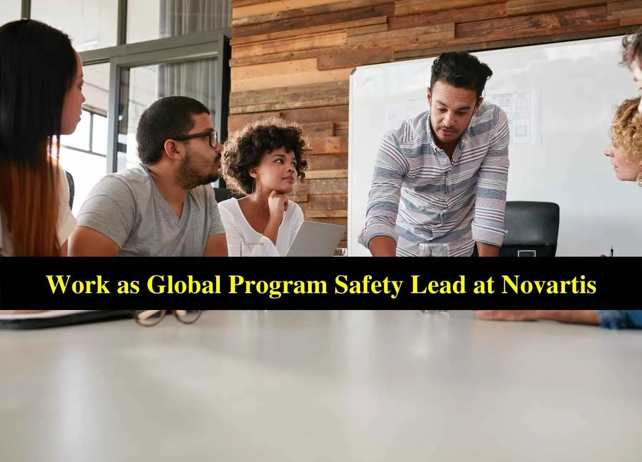 Work as Global Program Safety Lead at Novartis