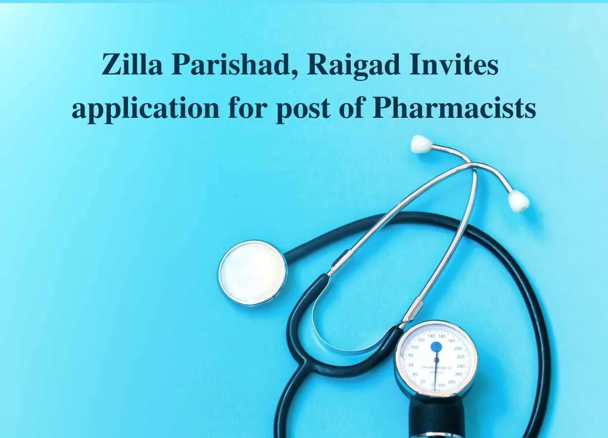 Zilla Parishad, Raigad Invites application for post of Pharmacists