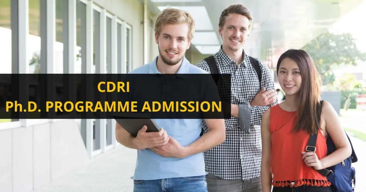 ADMISSION TO CDRI Ph.D. PROGRAMME FOR ACADEMIC SESSION JANUARY-2022