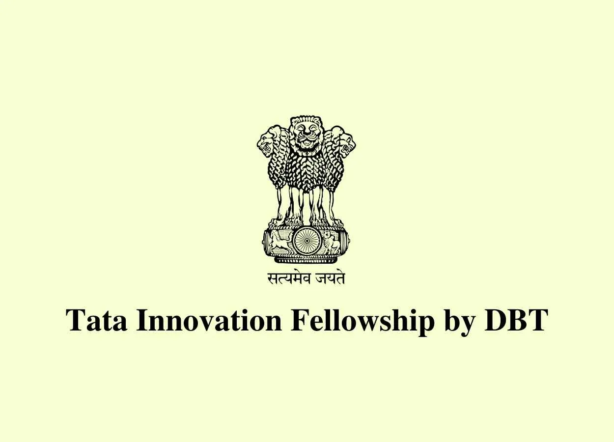 Applications are invited for Tata Innovation Fellowship by DBT, Ministry of Science & Technology, Govt. of India