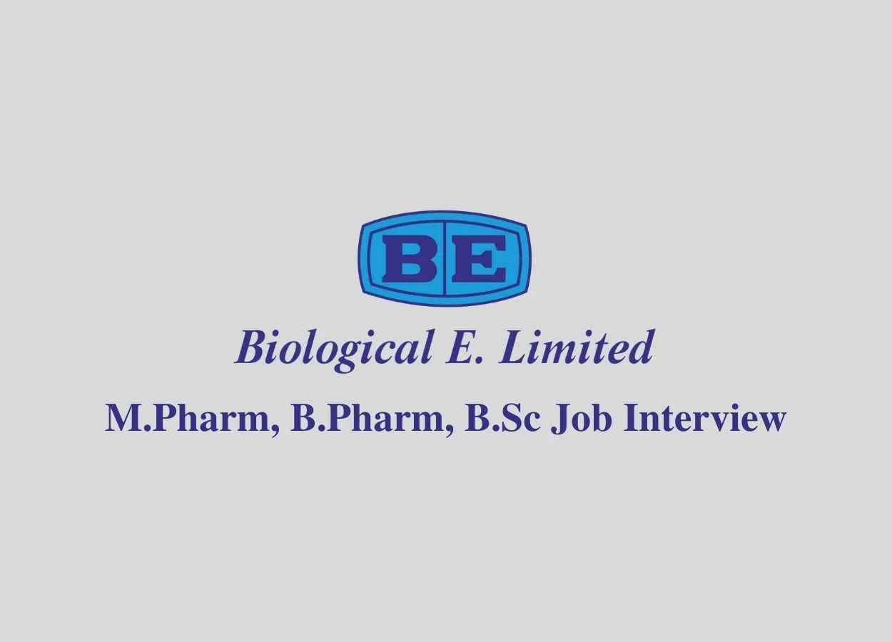 Biological E. Limited Walk in Interview for M.Pharm, B.Pharm, B.Sc