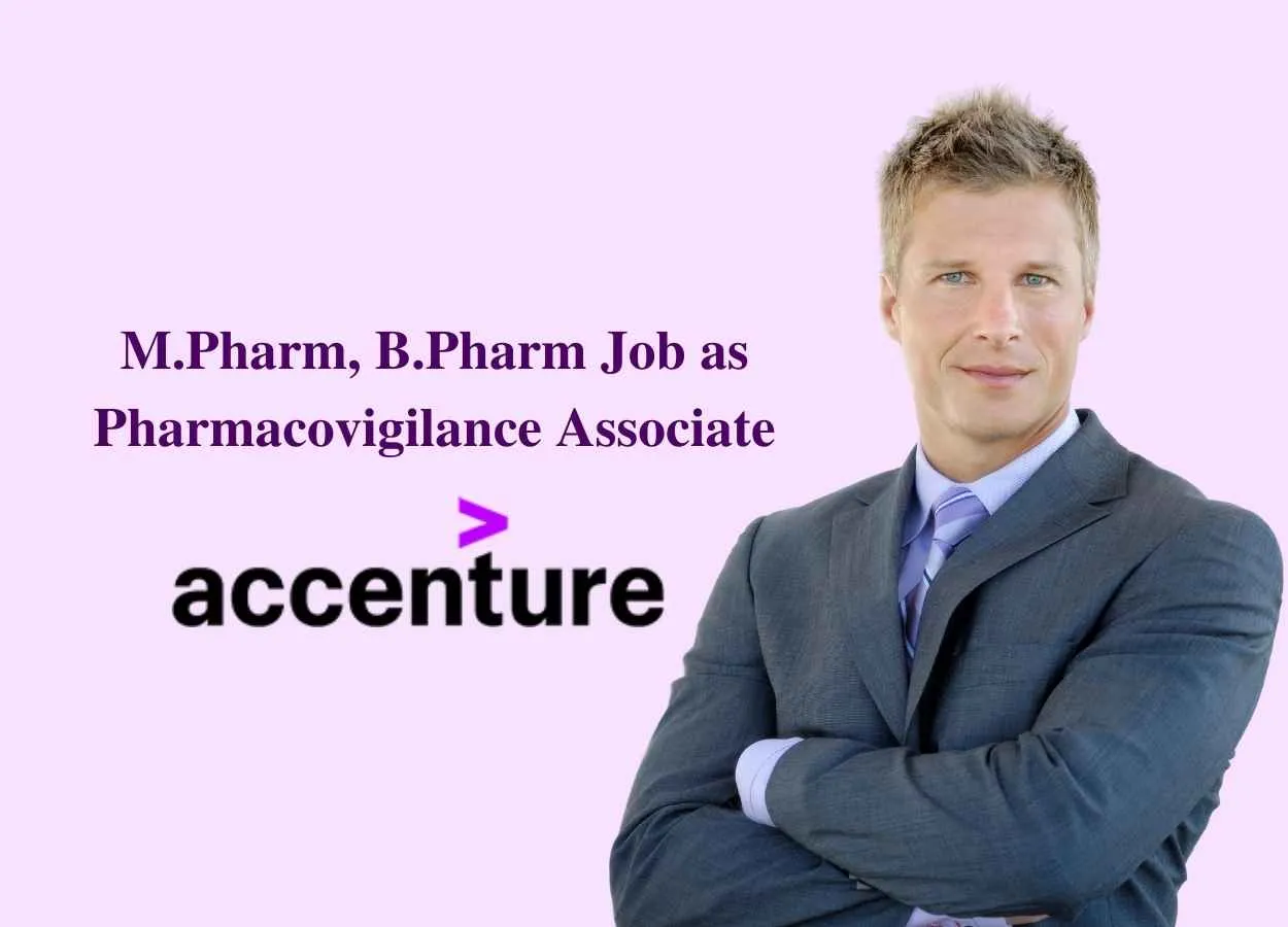Career for M.Pharm, B.Pharm as Pharmacovigilance Associate at Accenture