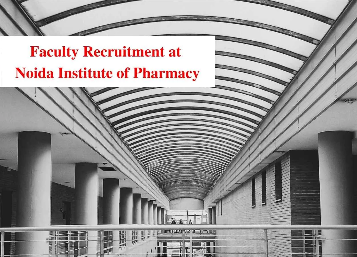 Faculty Recruitment at Noida Institute of Pharmacy