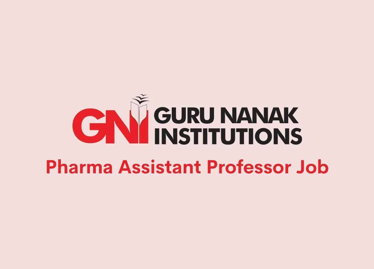 Job for Assistant Professor at School of Pharmacy, Guru Nanak Institutions