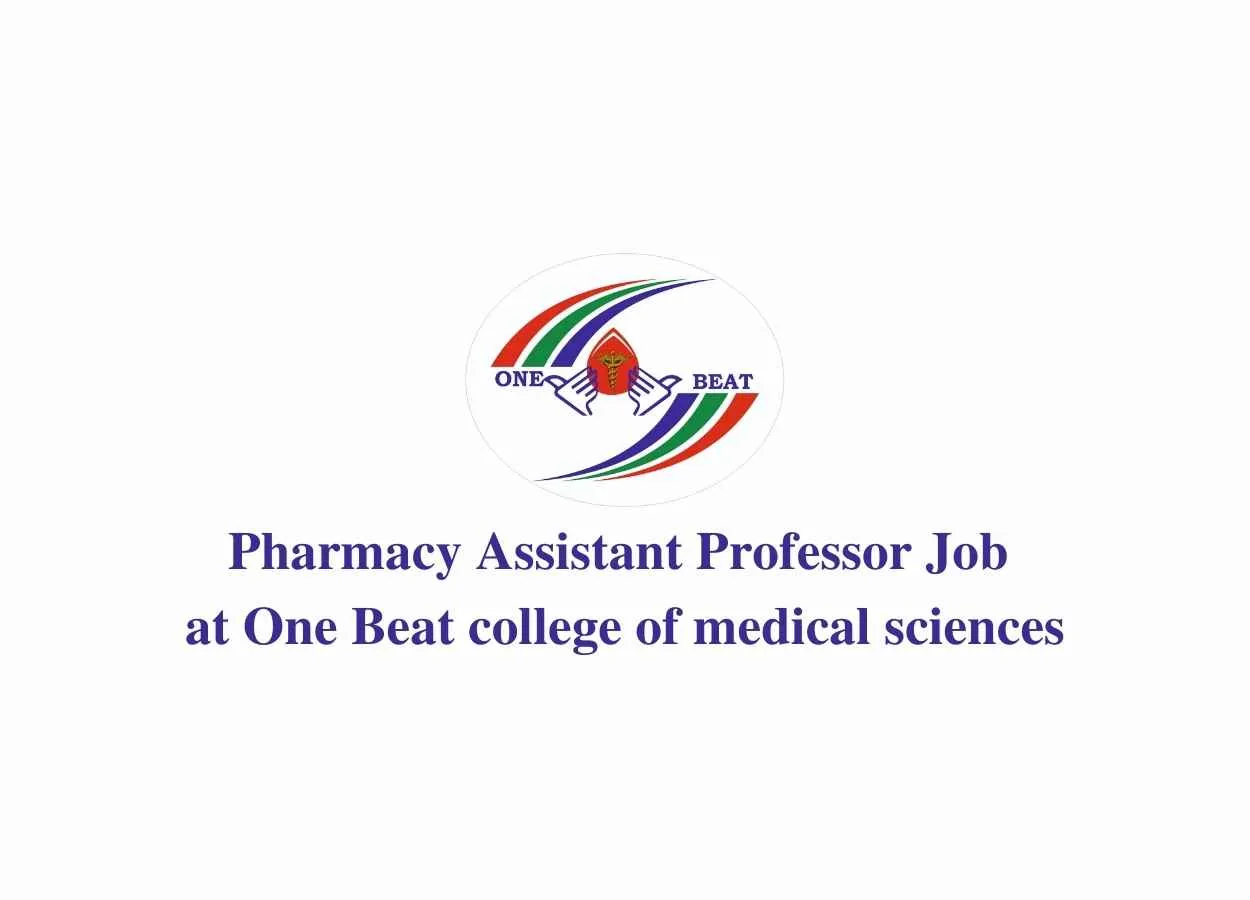Job for Pharmacy Assistant Professor at One Beat college of medical sciences