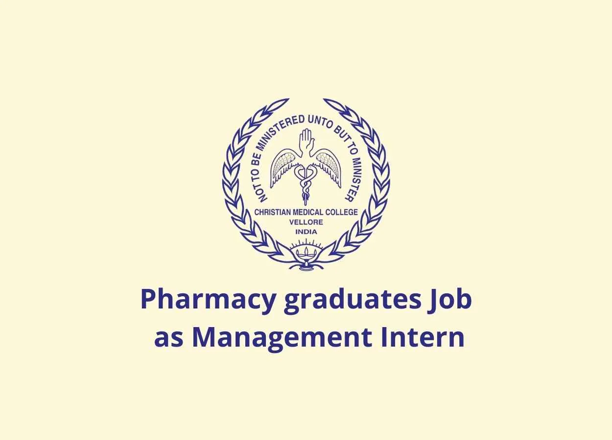 Job for Pharmacy graduates as Management Intern at Christian Medical College