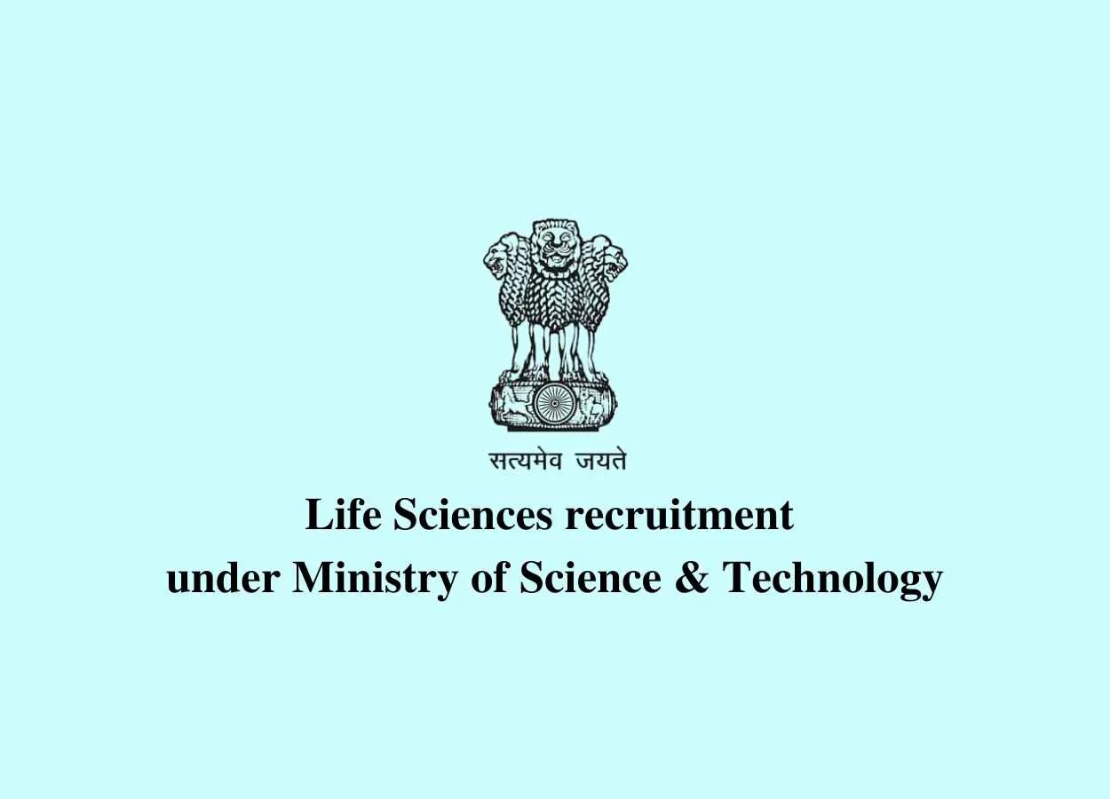 Life Sciences recruitment under Ministry of Science & Technology, Government of India Jobs