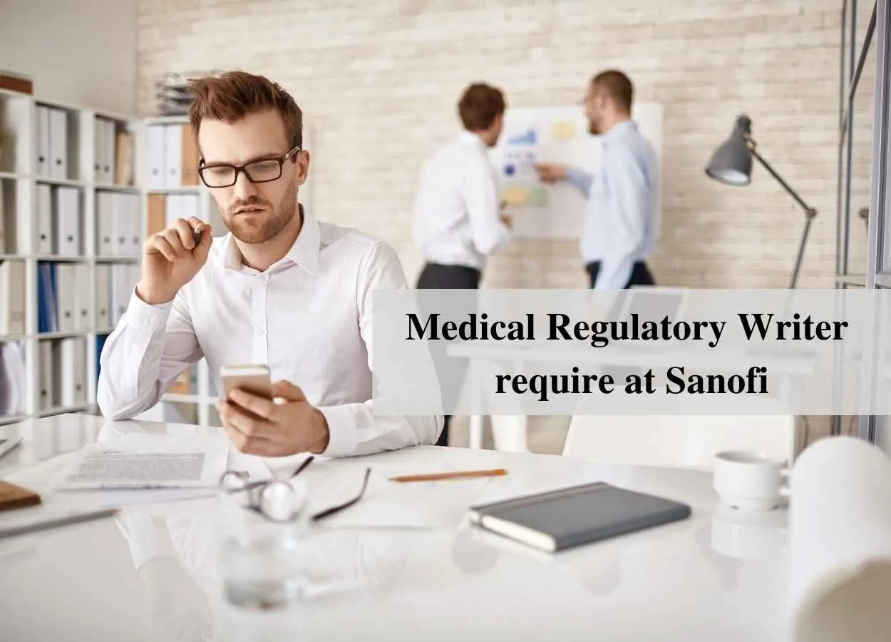 Medical Regulatory Writer require at Sanofi