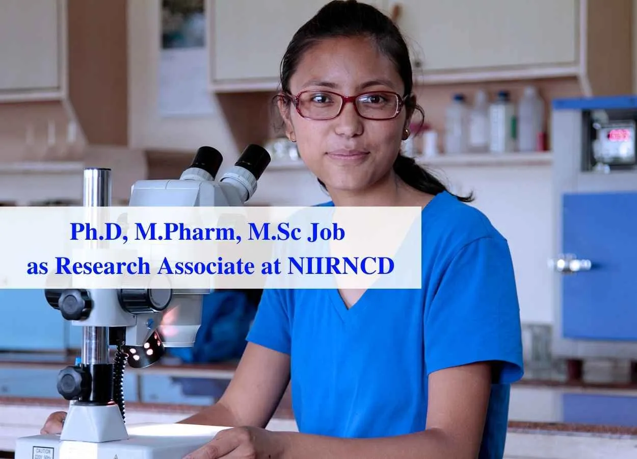 Ph.D, M.Pharm, M.Sc Job as Research Associate at NIIRNCD