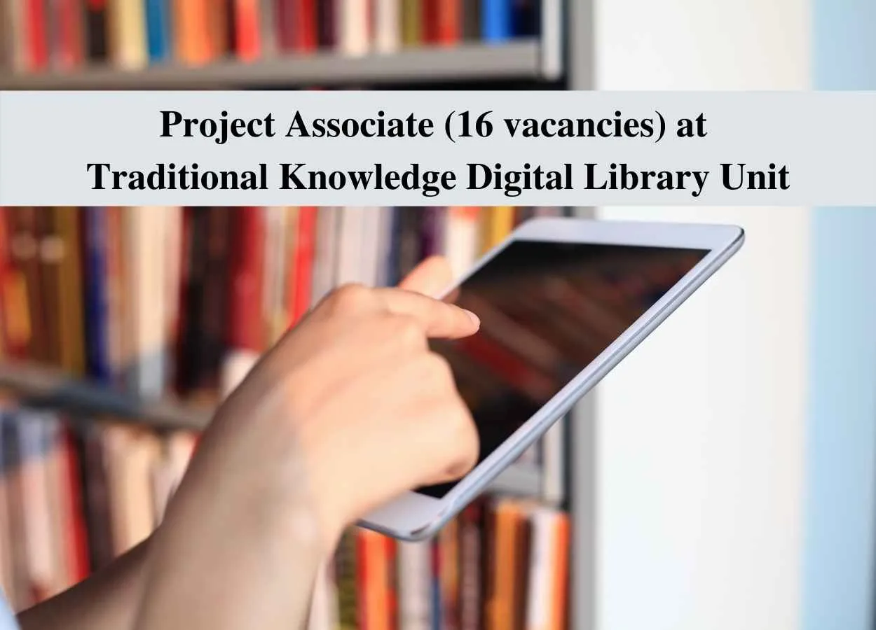 Project Associate Jobs at Traditional Knowledge Digital Library Unit