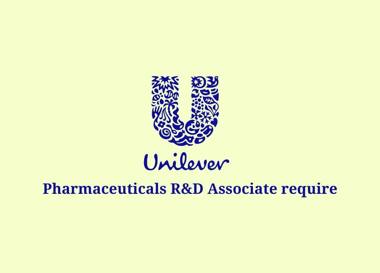 R&D Associate require at Unilever