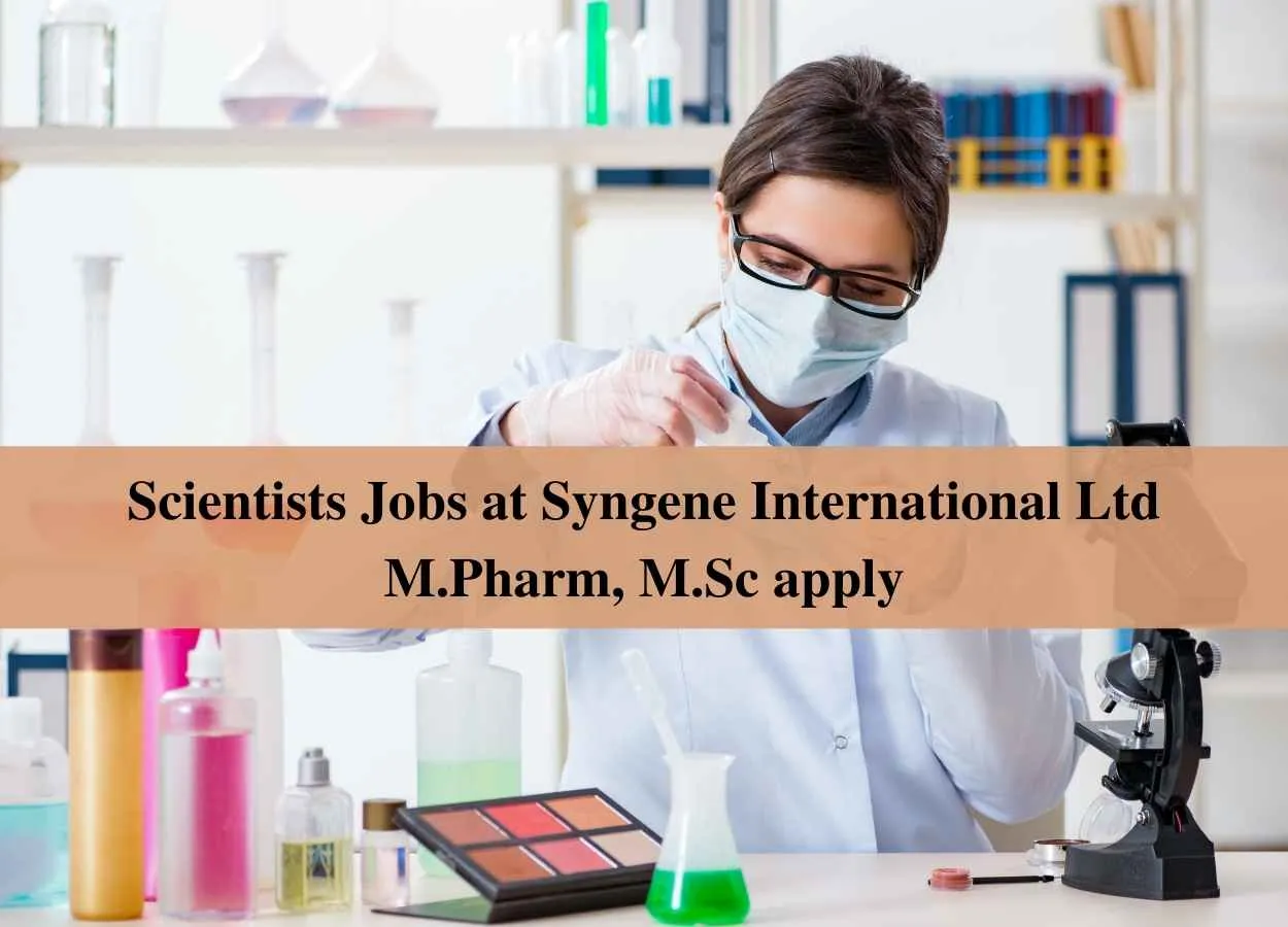 Recruitment for Scientists at Syngene International Ltd