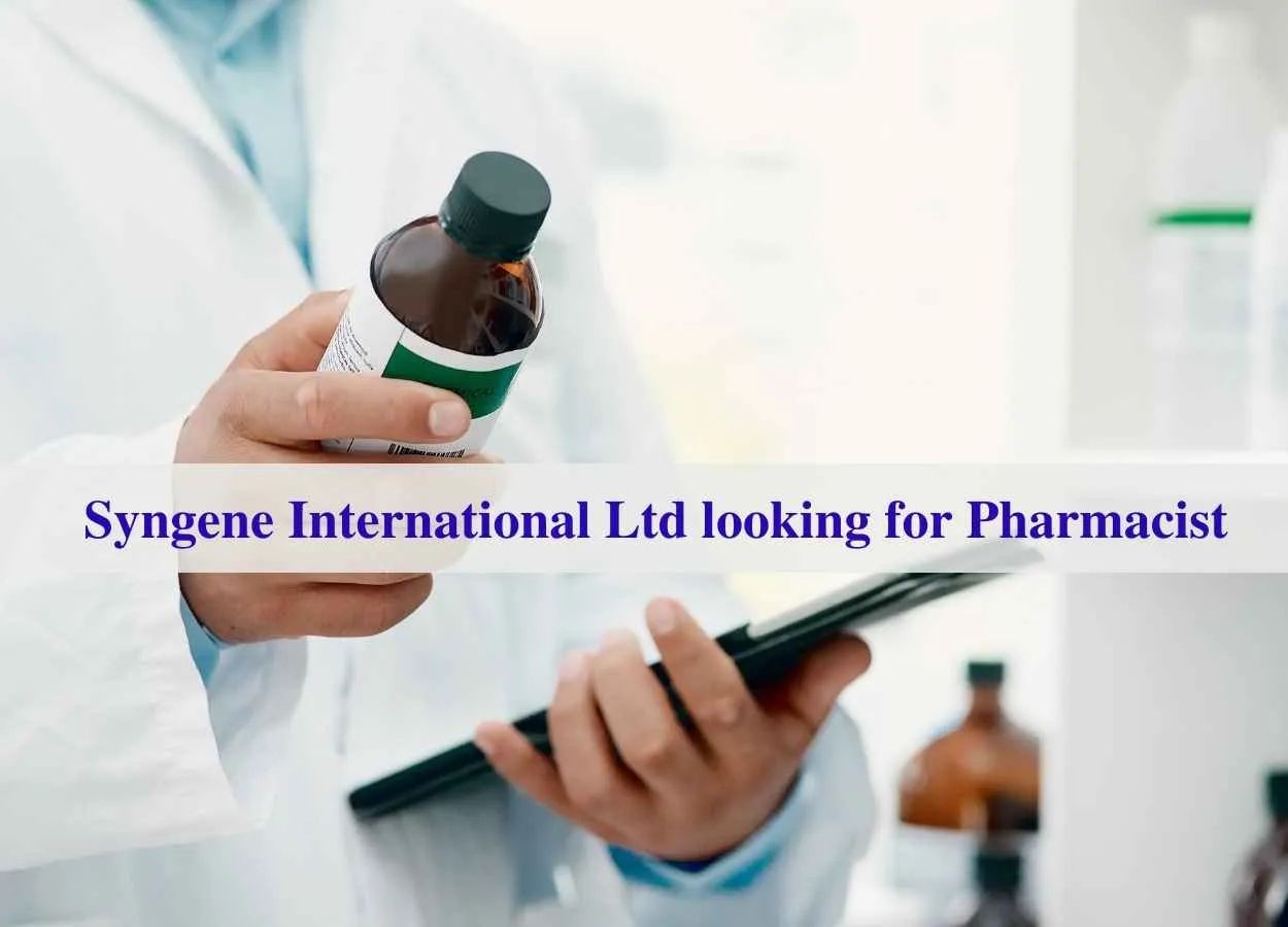 Syngene International Ltd looking for Pharmacist