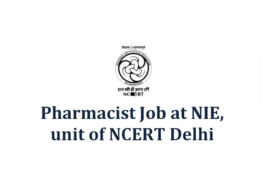 Openings for Pharmacist at Regional Institute of Education, unit of NCERT Delhi