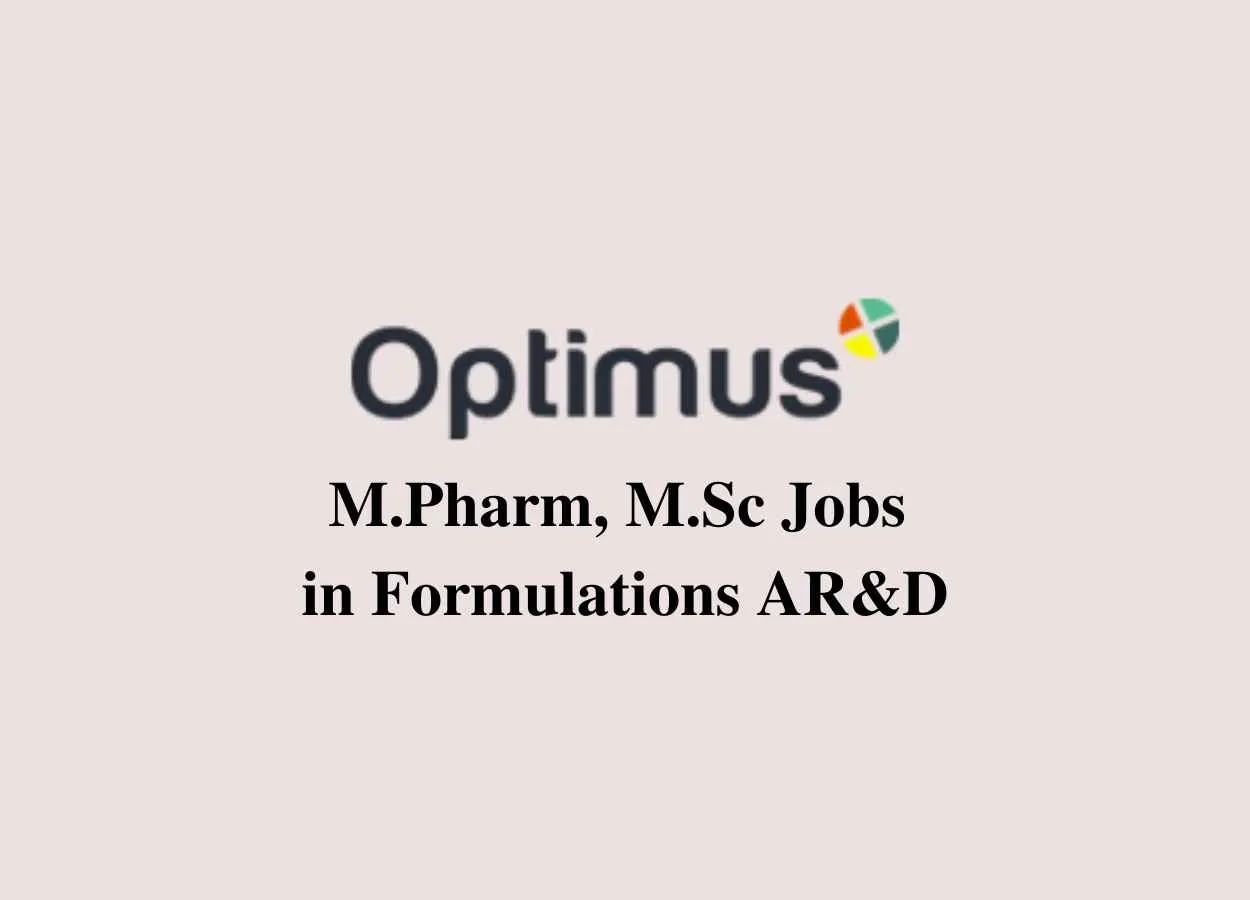 Walk in interview for M.Pharm, M.Sc in Formulations AR&D at Optimus