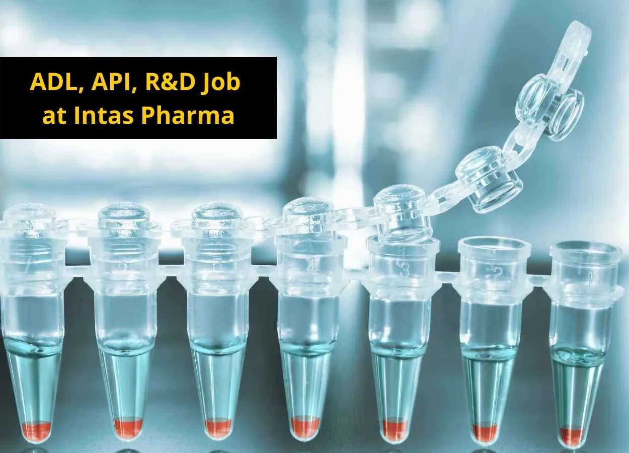 Walk in interview for M.Sc in ADL, API, R&D at Intas Pharma
