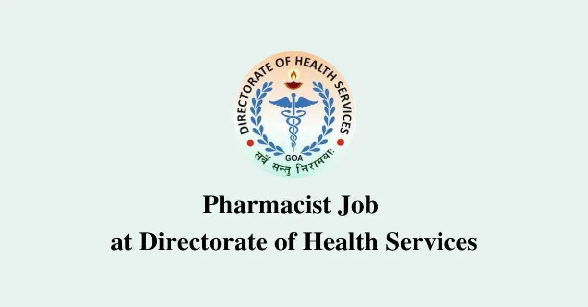 Walk in interview for Pharmacist at the Directorate of Health Services, Goa