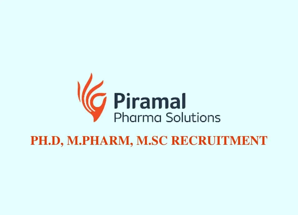 Walk in interview for Ph.D, M.Pharm, M.Sc at Piramal Pharma Solutions