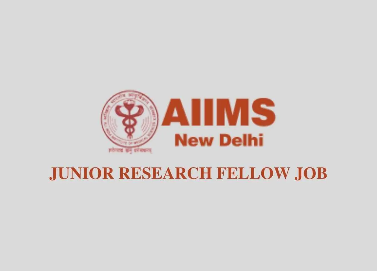 Applications are invited for Junior Research Fellow at AIIMS