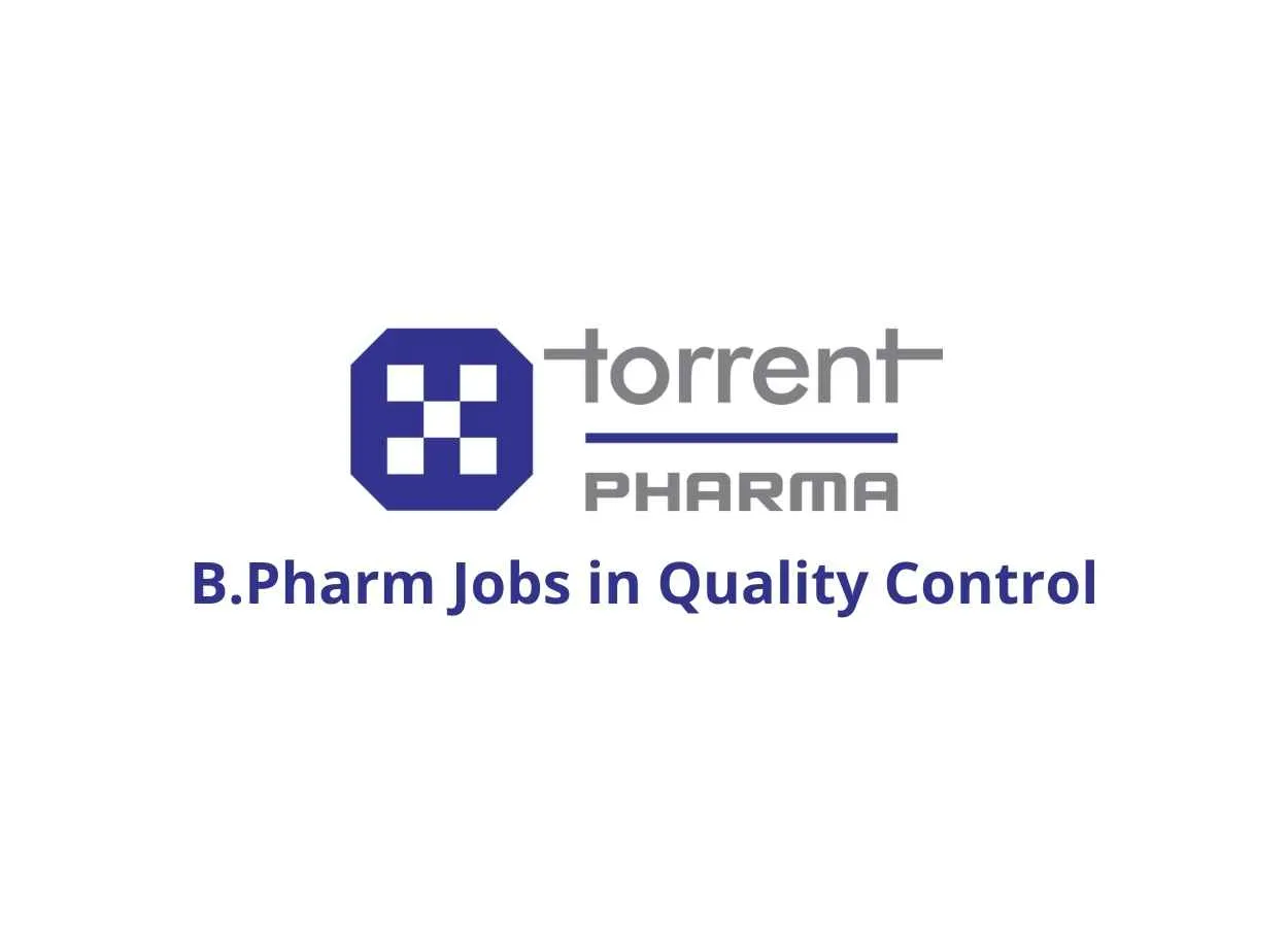 Job for B.Pharm in Quality Control at Torrent Pharma