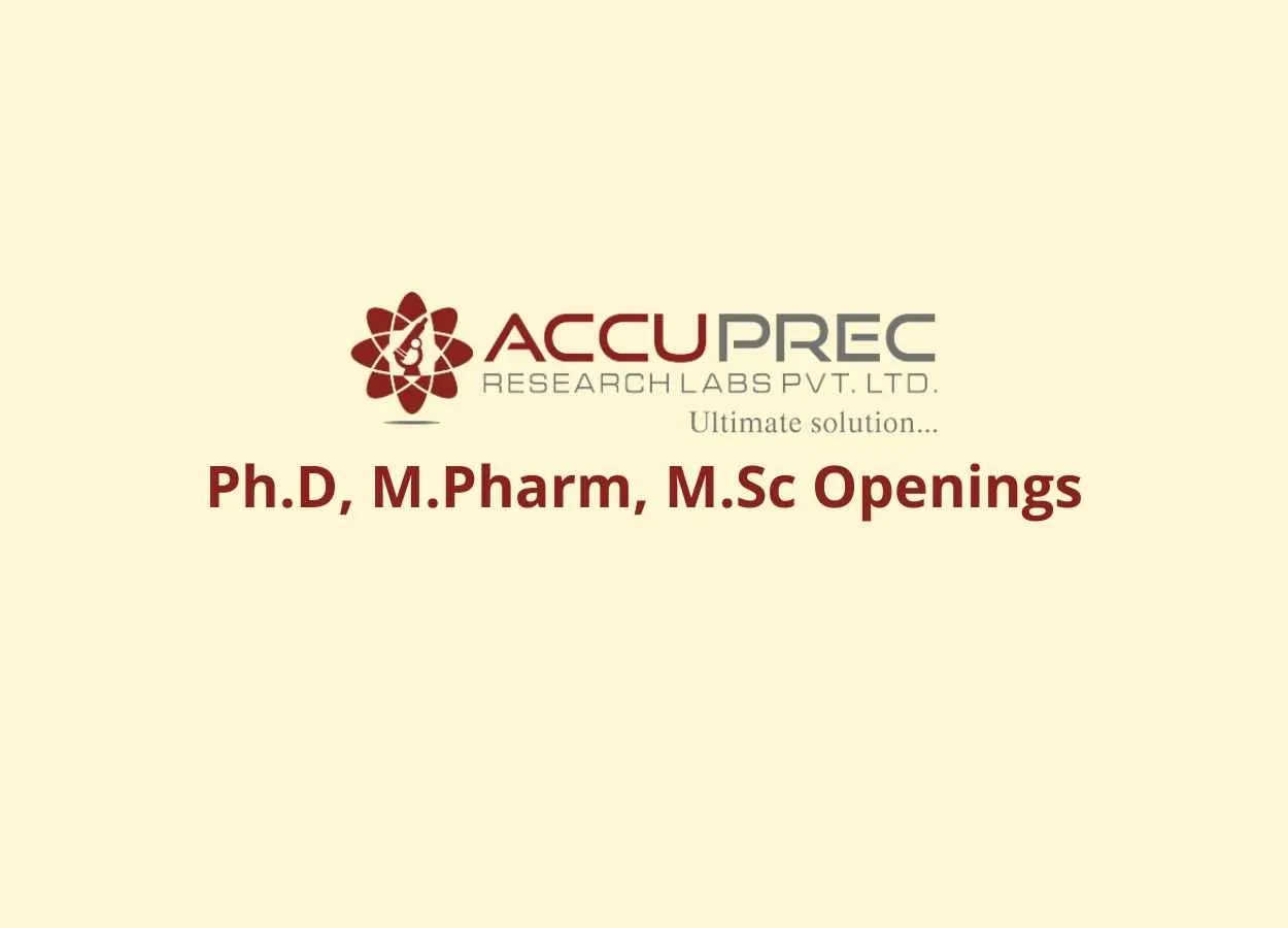 Job Openings for Ph.D, M.Pharm, M.Sc at Accuprec Research Labs