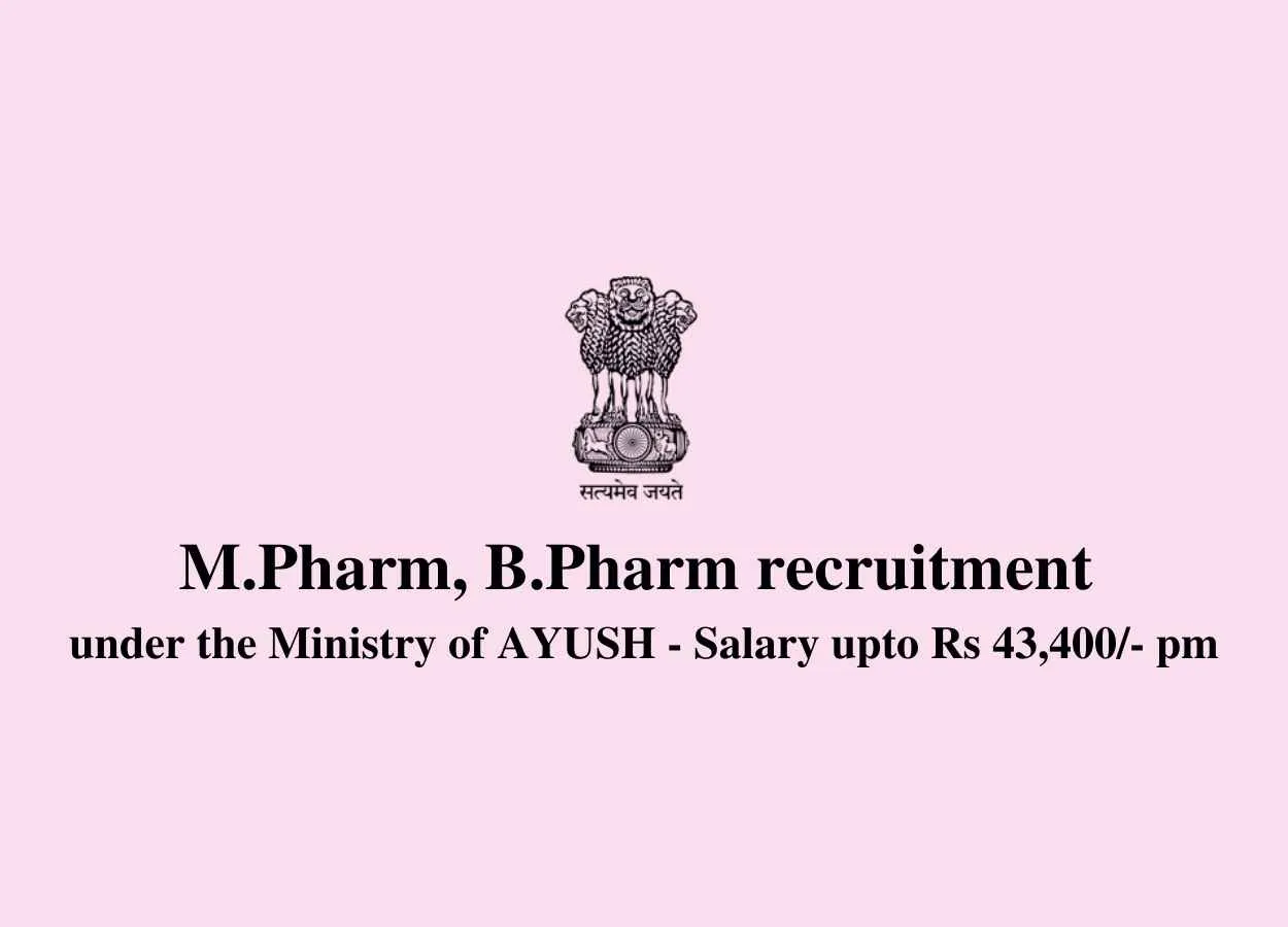 M.Pharm, B.Pharm recruitment under the Ministry of AYUSH