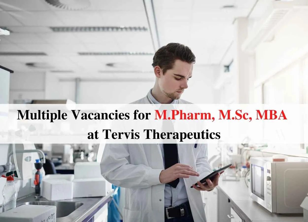 Multiple Vacancies for M.Pharm, M.Sc, MBA at Tervis Therapeutics