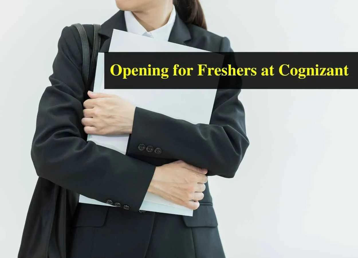 Opening for Freshers at Cognizant