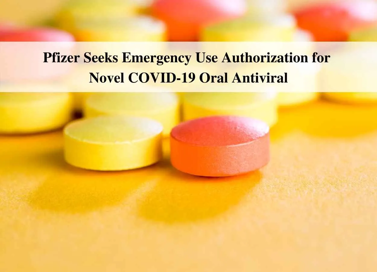 Pfizer Seeks Emergency Use Authorization for Novel COVID-19 Oral Antiviral Candidate