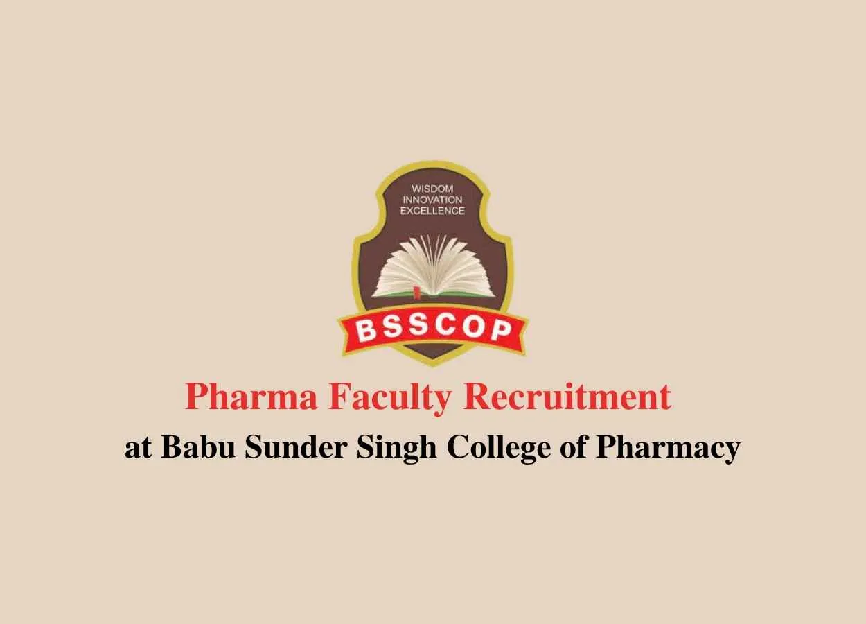 Pharma Faculty Recruitment at Babu Sunder Singh College of Pharmacy
