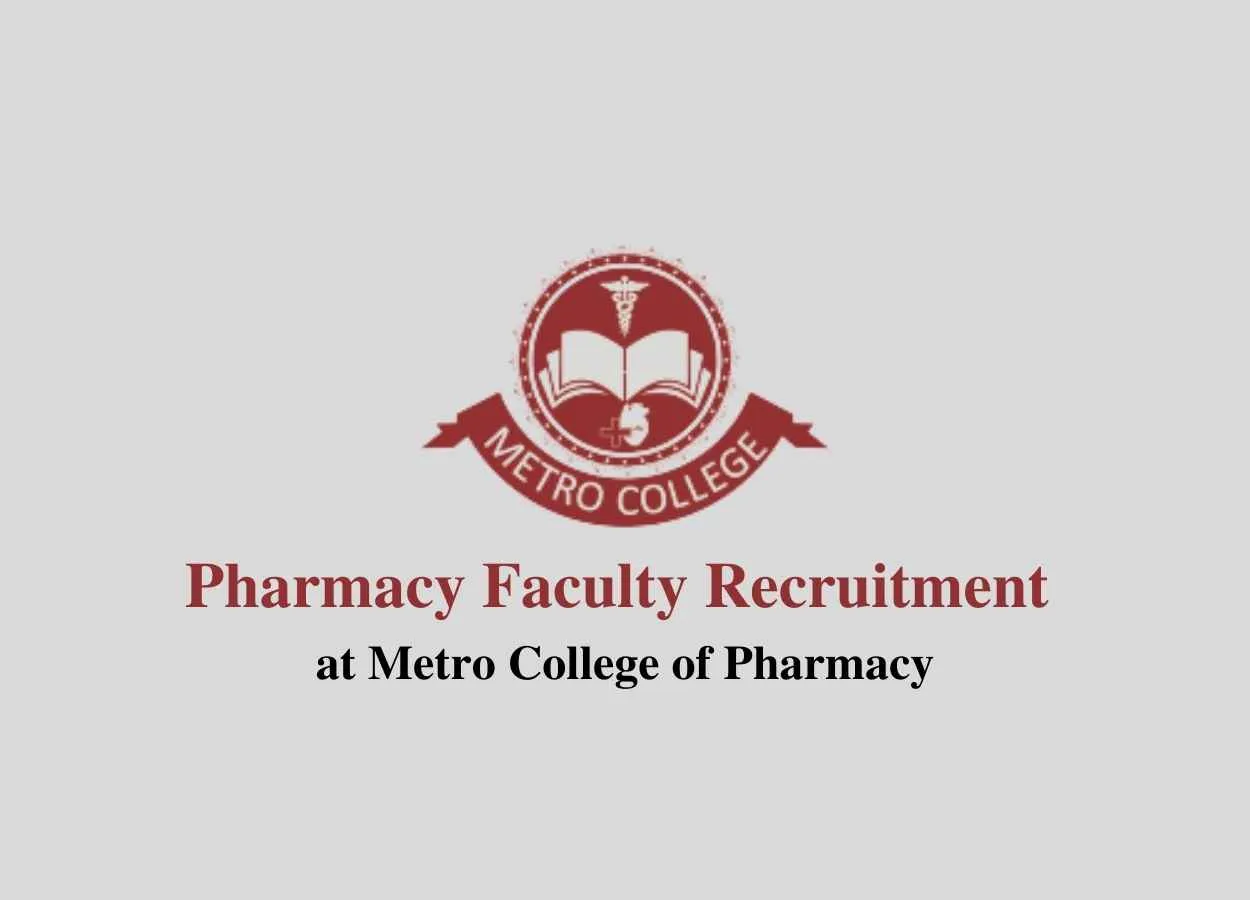 Pharmacy Faculty Recruitment at Metro College of Pharmacy