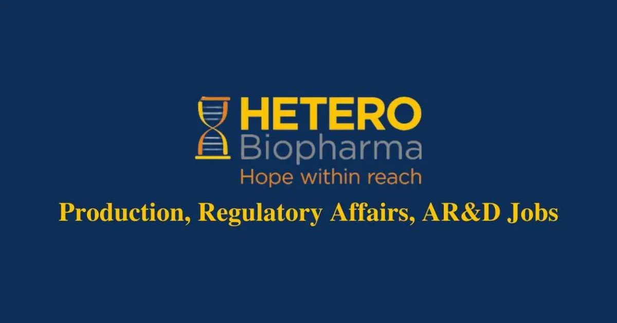 Production, Regulatory Affairs, AR&D Jobs at Hetero Biopharma