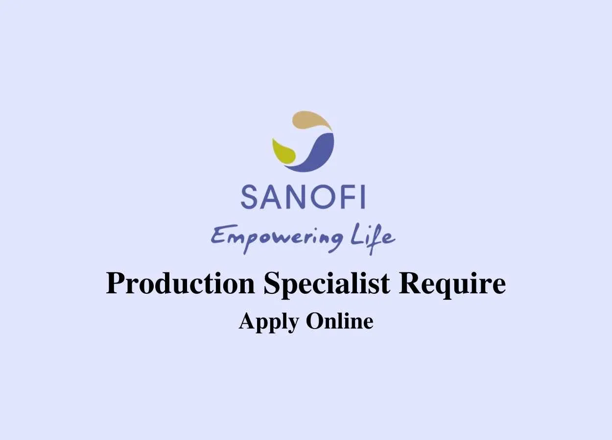 Production Specialist Require at Sanofi 