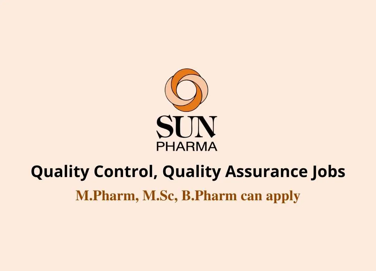Quality Control, Quality Assurance Jobs at Sun Pharmaceutical Industries Limited