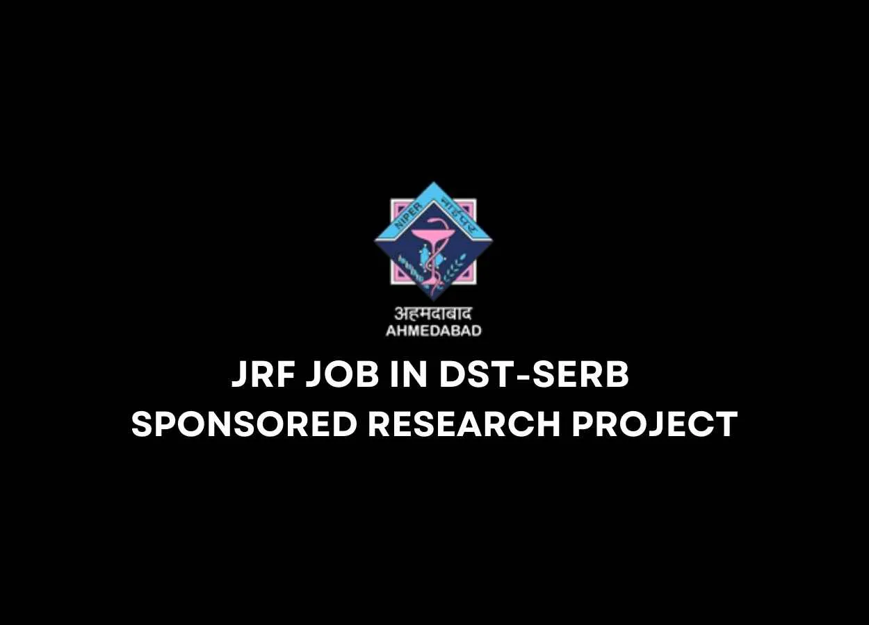 RECRUITMENT OF JRF IN DST-SERB SPONSORED RESEARCH PROJECT, NIPER