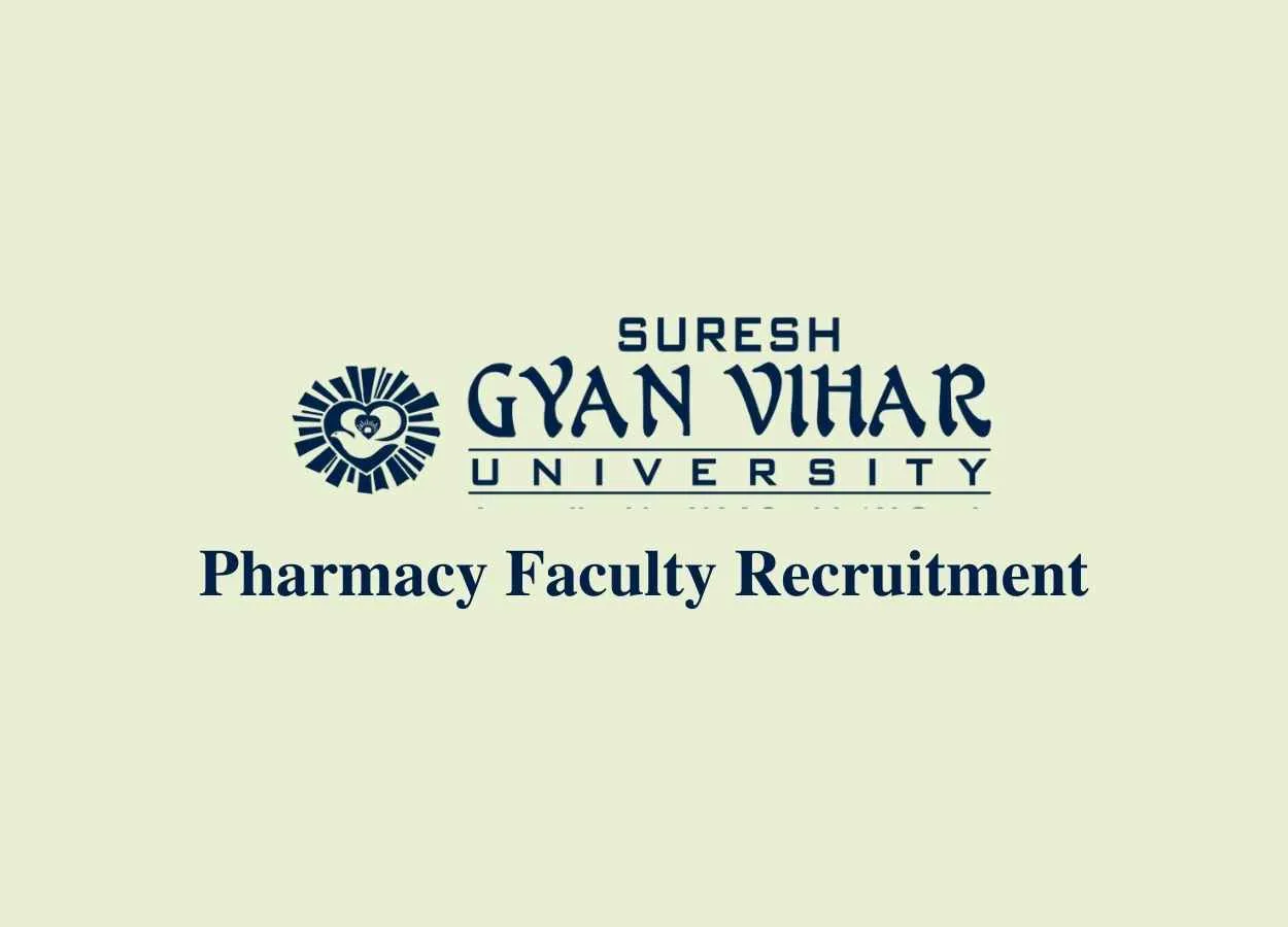 Suresh Gyan Vihar University looking for Pharmacy Faculty