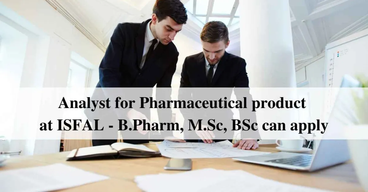 Career for Analyst for Pharmaceutical product at ISFAL