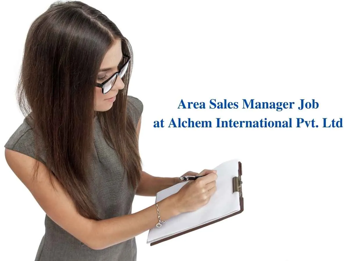 Vacancy for Area Sales Manager at Alchem International Pvt. Ltd