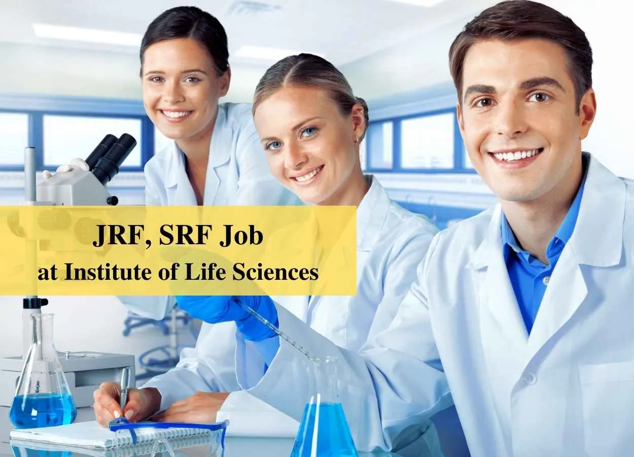 Vacancy for Junior Research Fellow, Senior Research Fellow at Institute of Life Sciences